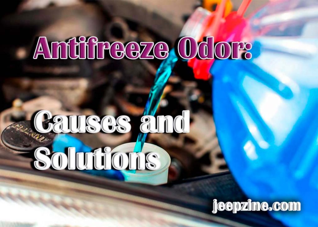 Understanding Antifreeze Smell And How To Prevent It