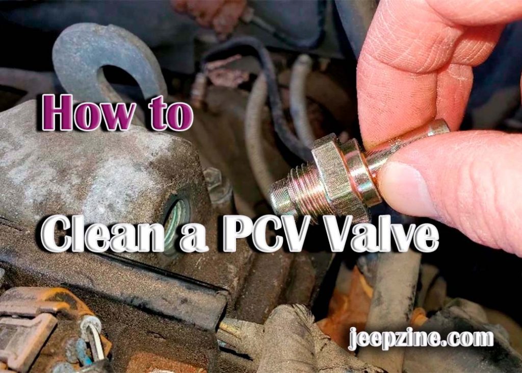 How to Clean a PCV Valve - Step by Step Guide