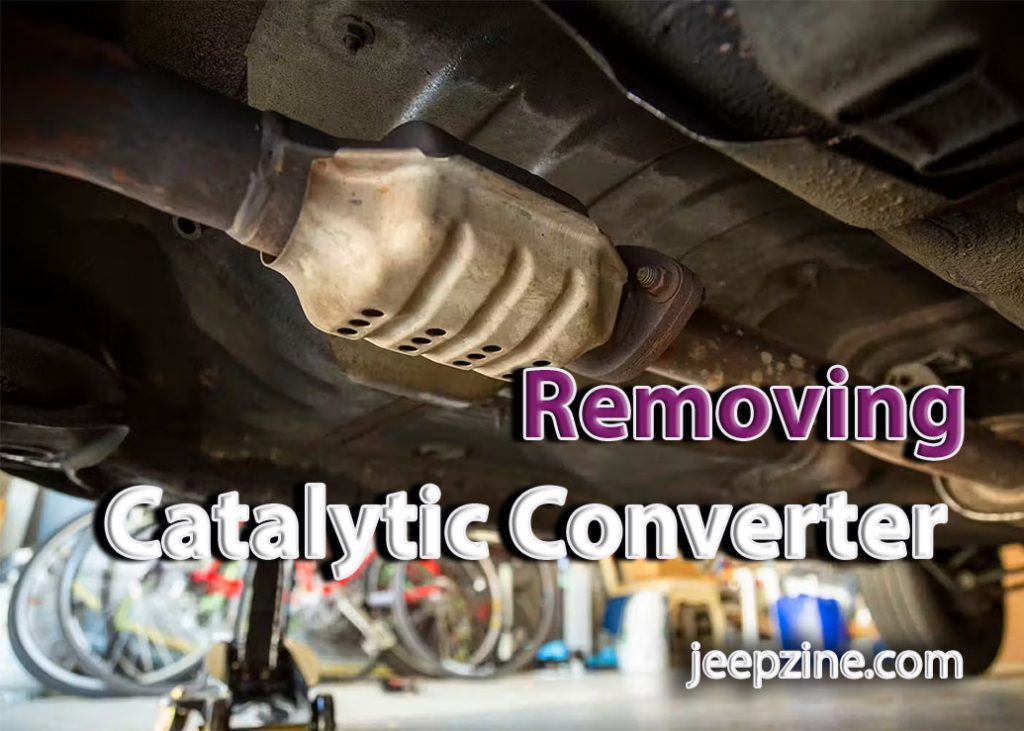 Removing a Catalytic Converter An Essential Guide Jeepzine