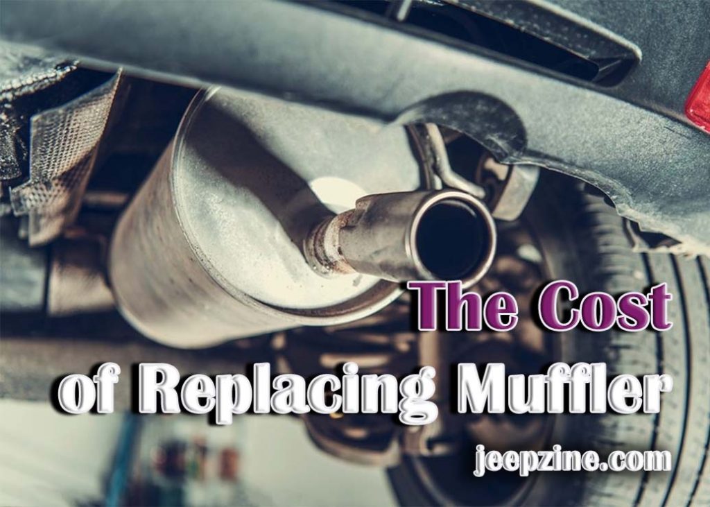 The Cost Of Replacing A Muffler In Your Car Jeepzine