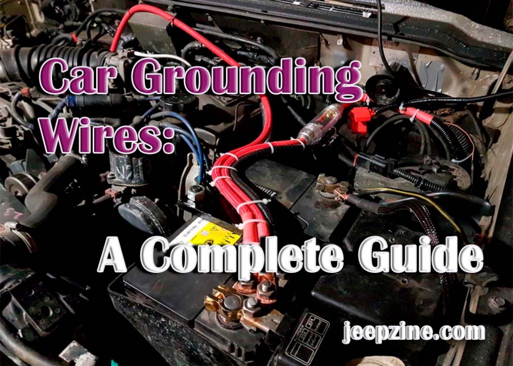 Understanding Car Grounding Wires Everything You Need to Know