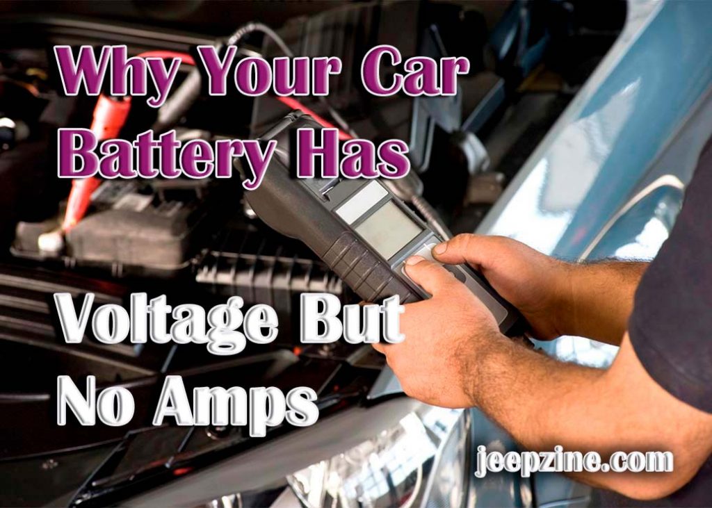 Car Battery Has Voltage But No Amps: Causes and Solutions