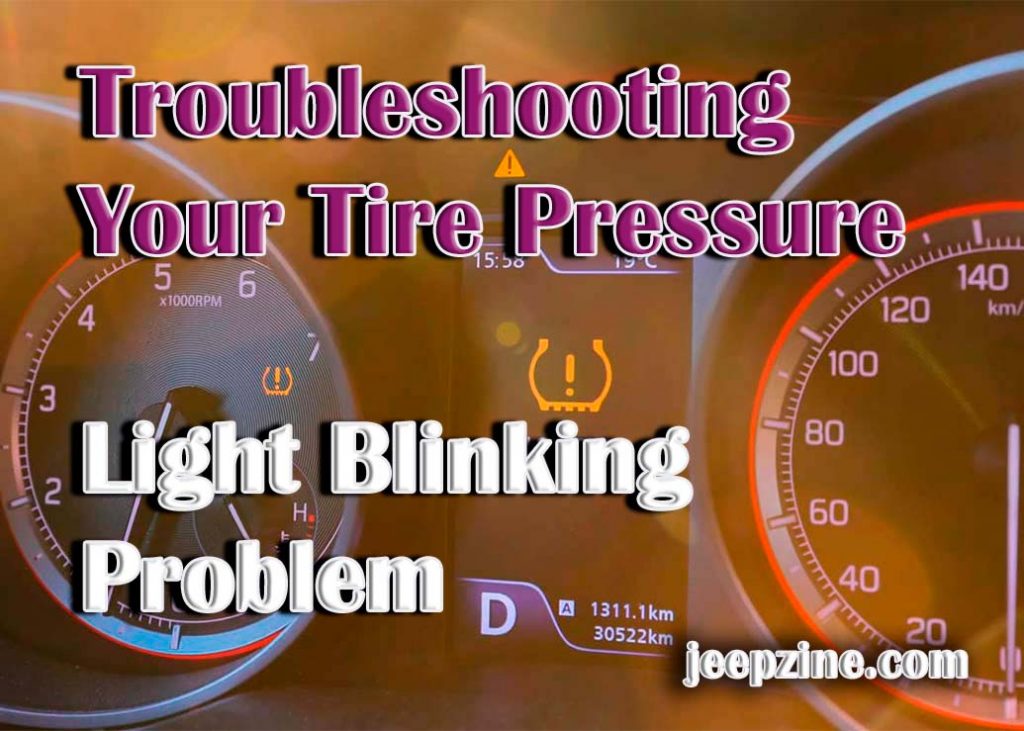 Troubleshooting Your Tire Pressure Light Blinking Problem Jeepzine