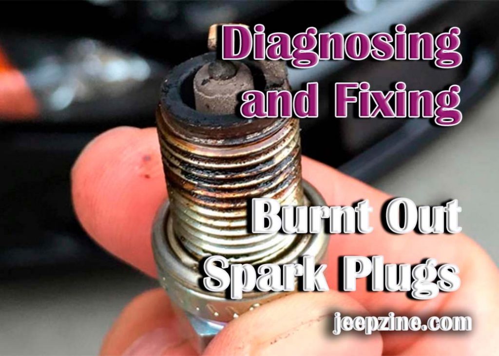 How To Diagnose And Fix Burnt Out Spark Plugs