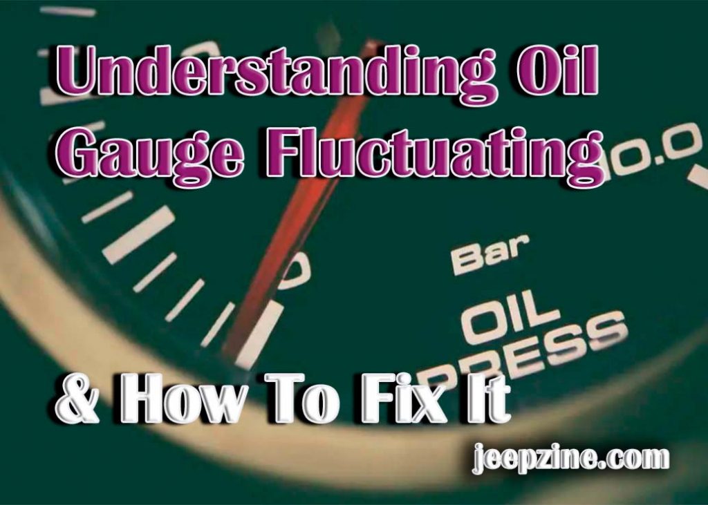 understanding-oil-gauge-fluctuating-how-to-fix-it-jeepzine