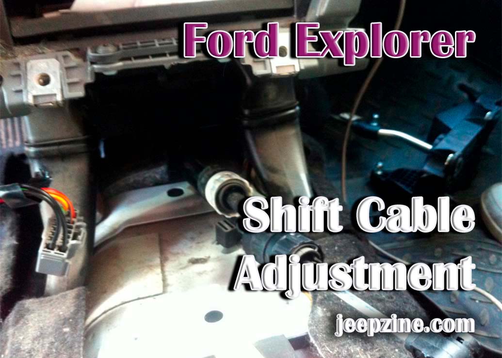 Adjusting the Shift Cable on a Ford Explorer