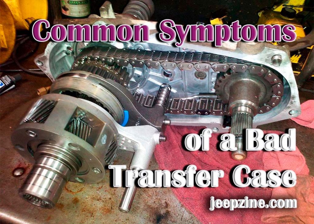 Understanding and Diagnosing Symptoms of a Bad Transfer Case