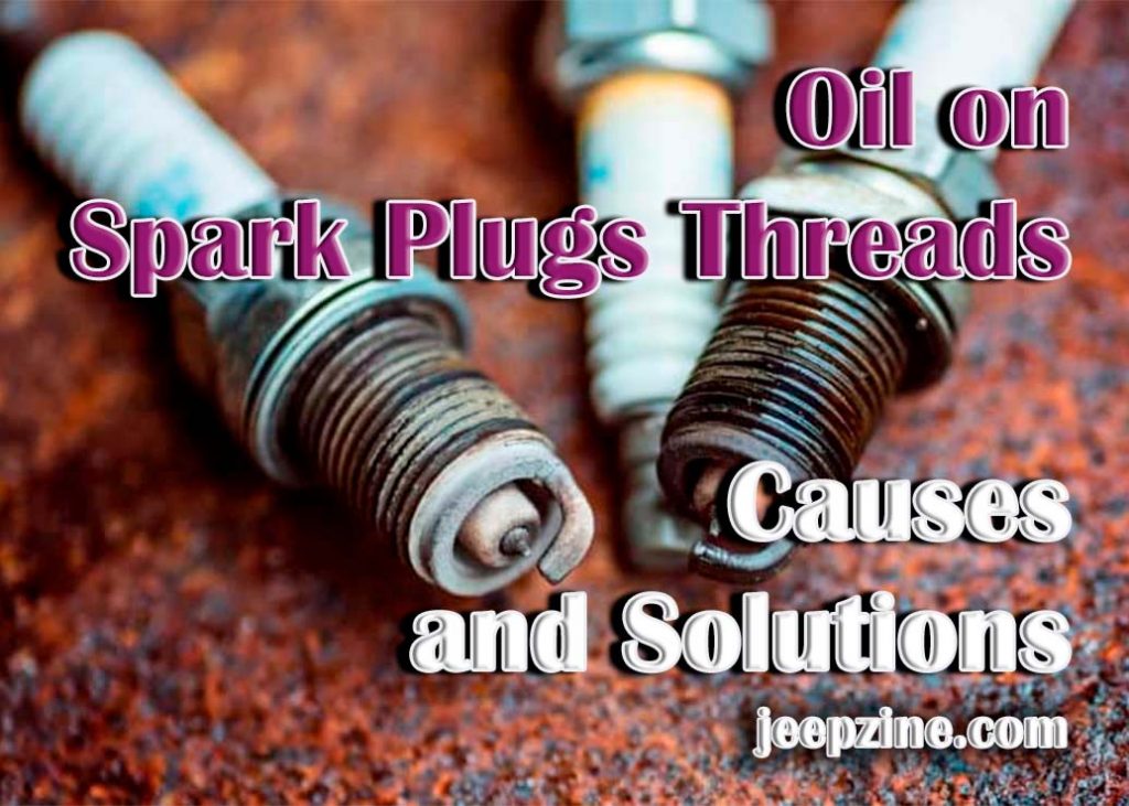 Understanding Causes And Solutions For Oil On Spark Plugs Threads   Oil On Spark Plugs Threads Causes And Solutions 1024x731 